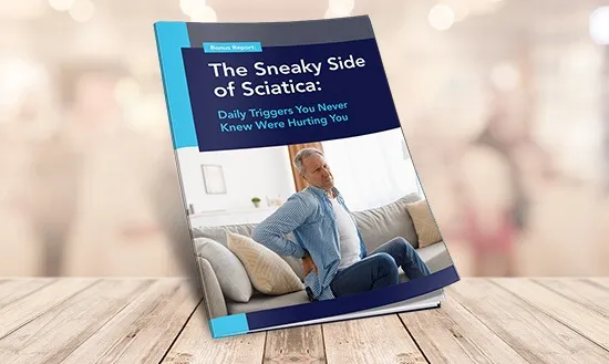 Digital report "The Sneaky Side of Sciatica: Daily Triggers" included as a free gift.